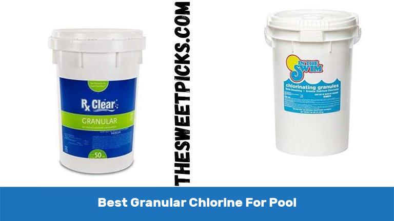 Best Granular Chlorine For Pool