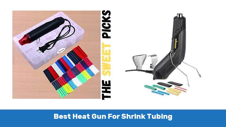 Best Heat Gun For Shrink Tubing