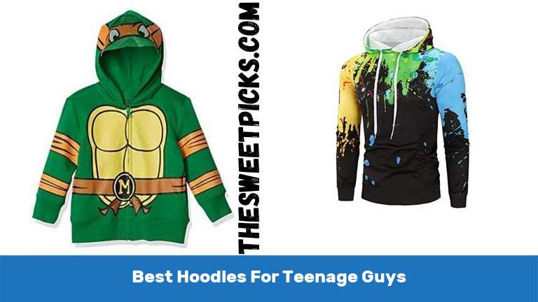 Best Hoodies For Teenage Guys