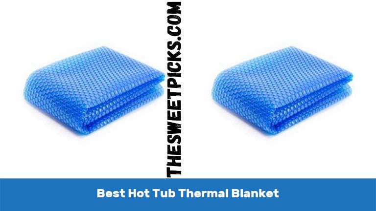 Best Hot Tub Thermal Blanket