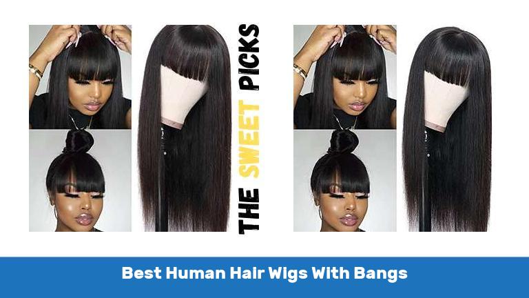 Best Human Hair Wigs With Bangs