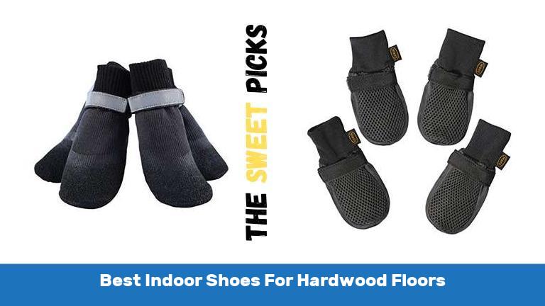 Best Indoor Shoes For Hardwood Floors