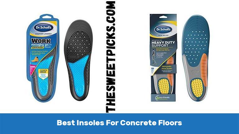 Best Insoles For Concrete Floors