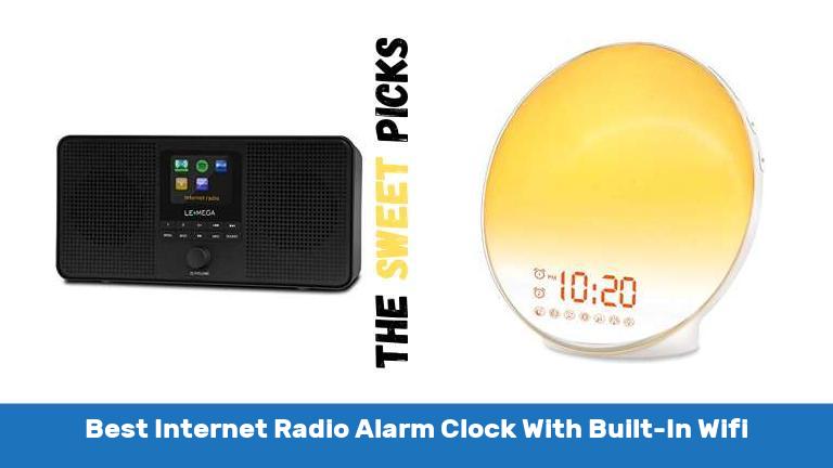 Best Internet Radio Alarm Clock With Built In Wifi