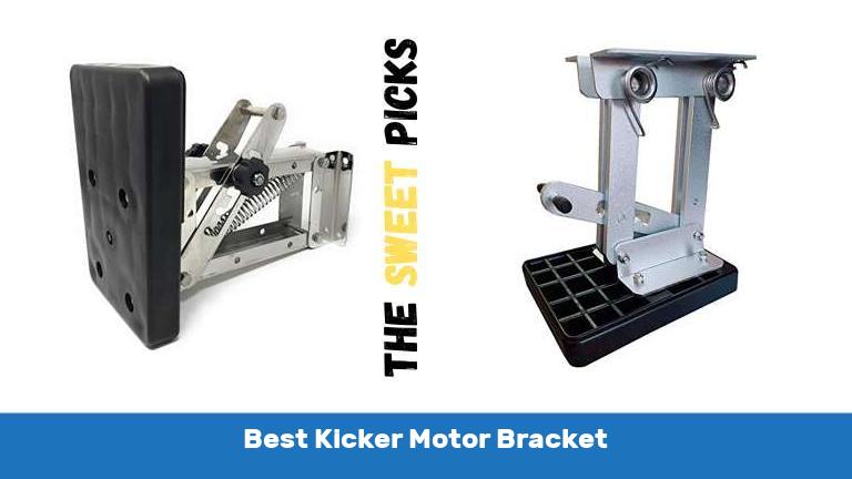 Best Kicker Motor Bracket