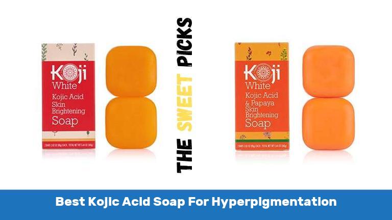 Best Kojic Acid Soap For Hyperpigmentation