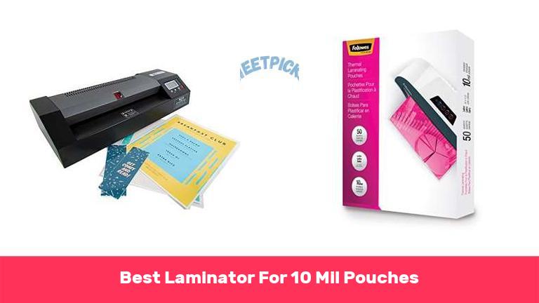 Best Laminator For 10 Mil Pouches