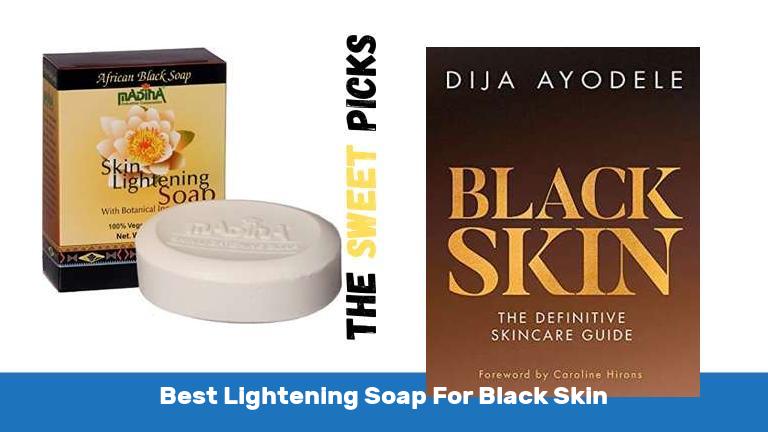 Best Lightening Soap For Black Skin