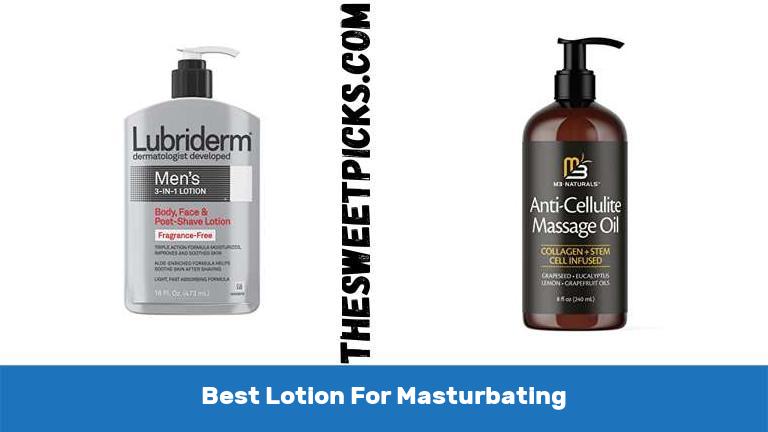 Best Lotion For Masturbating