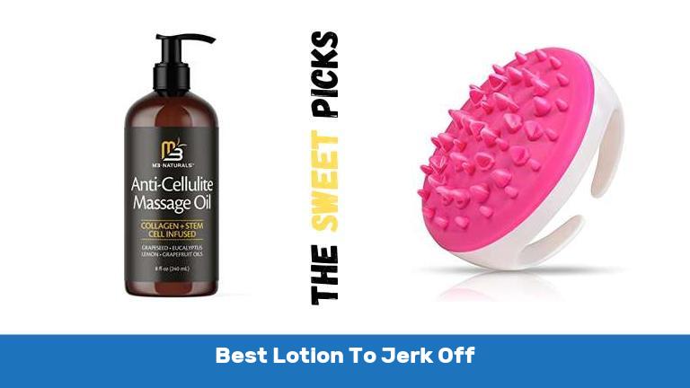 Best Lotion To Jerk Off