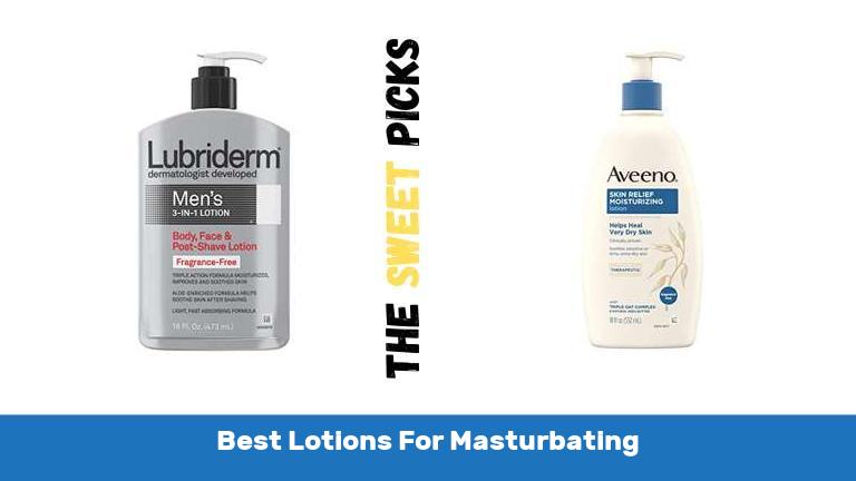 Best Lotions For Masturbating