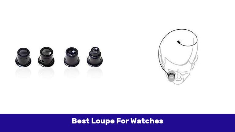 Best Loupe For Watches