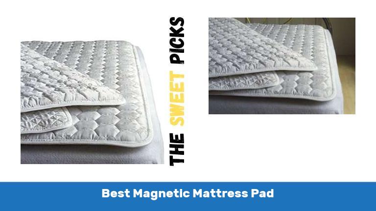 Best Magnetic Mattress Pad