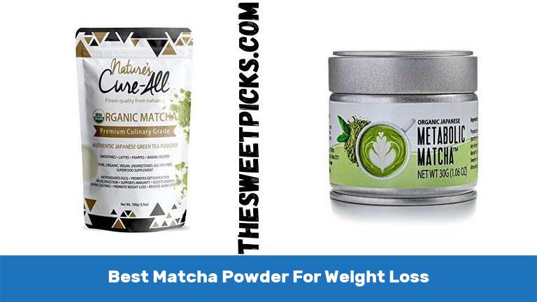 Best Matcha Powder For Weight Loss