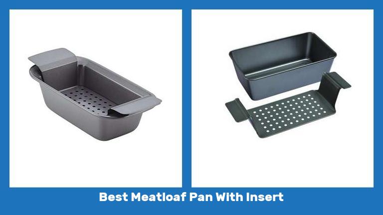 Best Meatloaf Pan With Insert