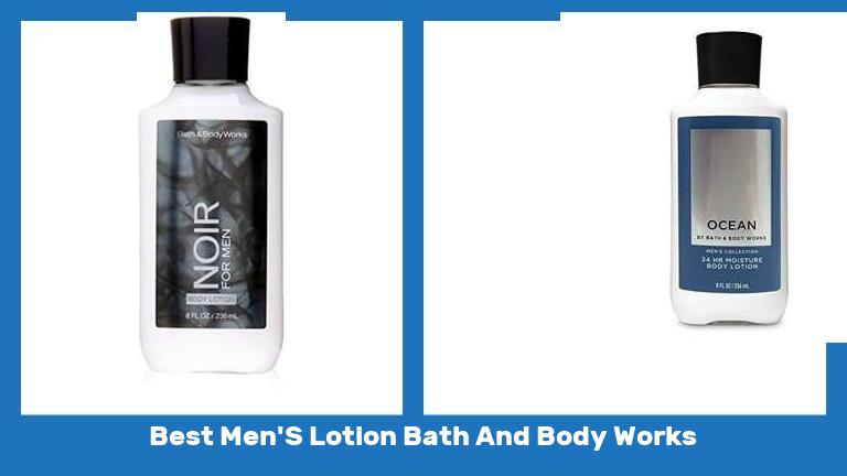 Best Men'S Lotion Bath And Body Works