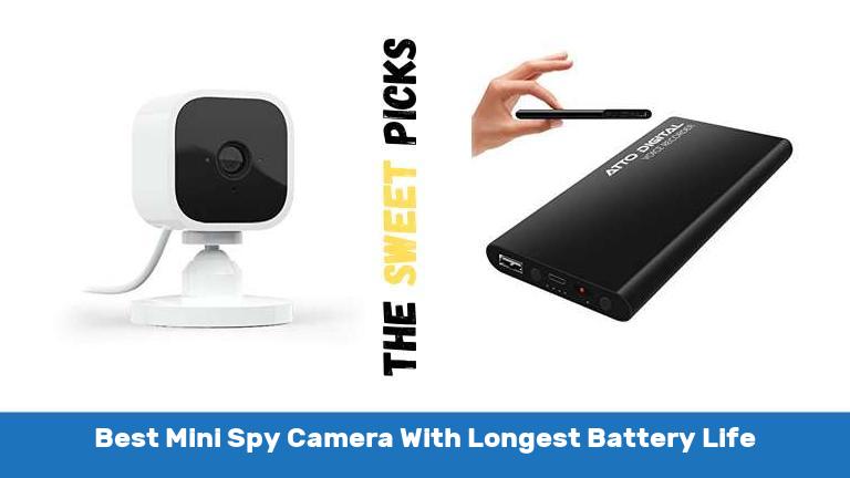 Best Mini Spy Camera With Longest Battery Life