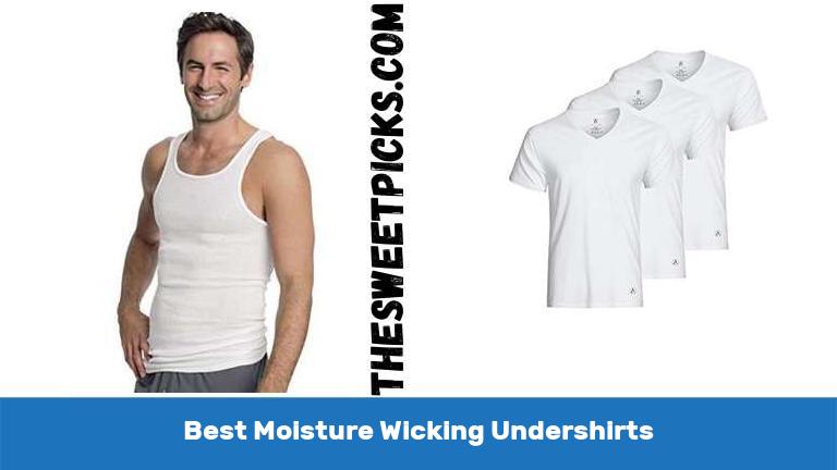 Best Moisture Wicking Undershirts