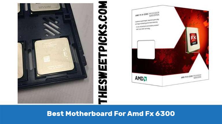 Best Motherboard For Amd Fx 6300