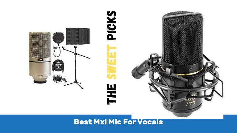Best Mxl Mic For Vocals
