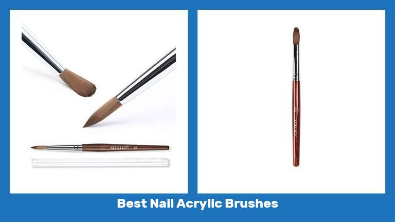 Best Nail Acrylic Brushes