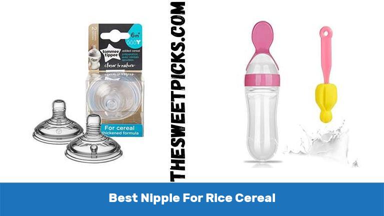 Best Nipple For Rice Cereal