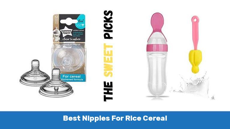 Best Nipples For Rice Cereal