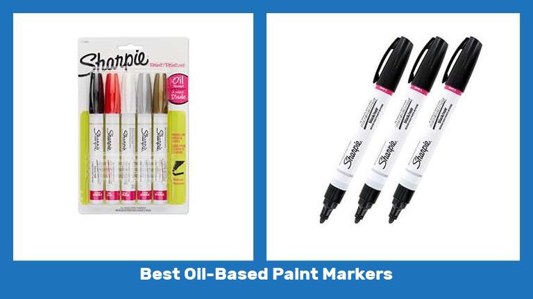 Best Oil Based Paint Markers