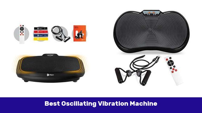 Best Oscillating Vibration Machine