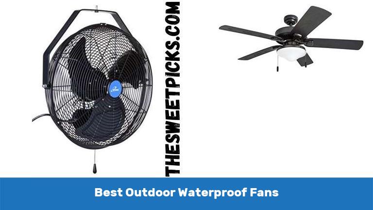 Best Outdoor Waterproof Fans