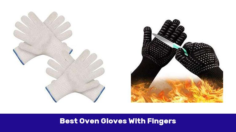 Best Oven Gloves With Fingers
