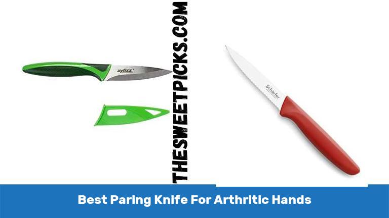 Best Paring Knife For Arthritic Hands