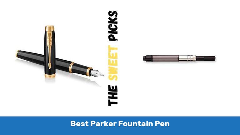 Best Parker Fountain Pen