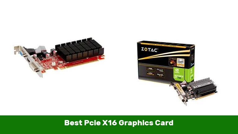 Best Pcie X16 Graphics Card