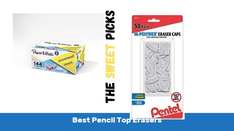 Best Pencil Top Erasers