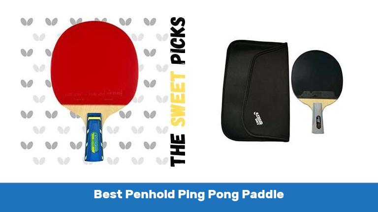 Best Penhold Ping Pong Paddle