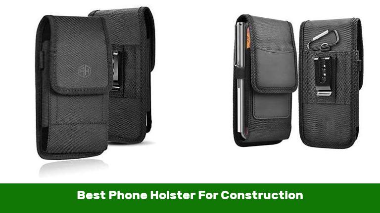 Best Phone Holster For Construction