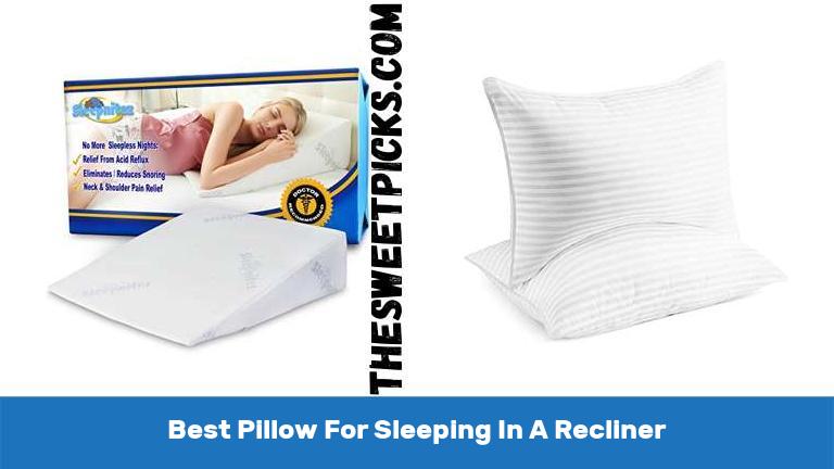 Best Pillow For Sleeping In A Recliner
