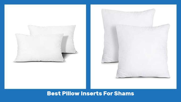 Best Pillow Inserts For Shams