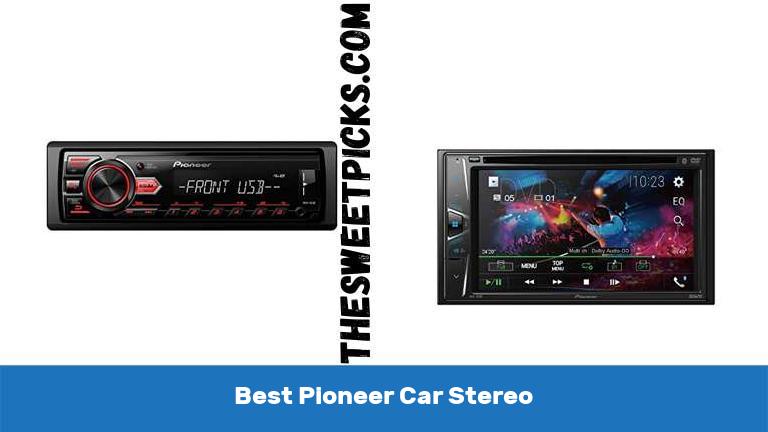 Best Pioneer Car Stereo