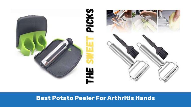 Best Potato Peeler For Arthritis Hands