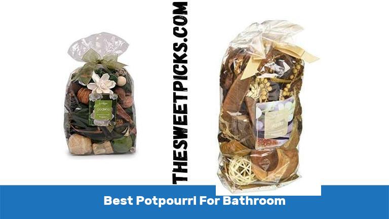 Best Potpourri For Bathroom