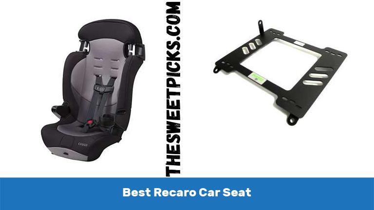 Best Recaro Car Seat