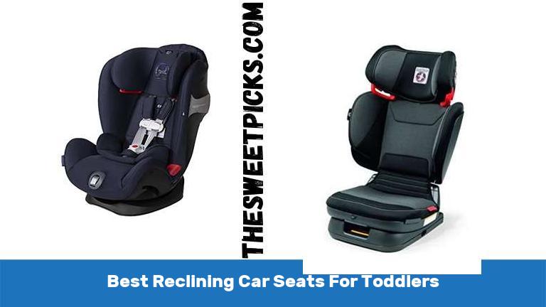 Best Reclining Car Seats For Toddlers