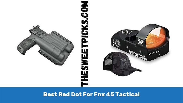 Best Red Dot For Fnx 45 Tactical