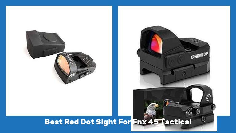 Best Red Dot Sight For Fnx 45 Tactical