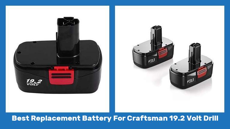 Best Replacement Battery For Craftsman 19 2 Volt Drill