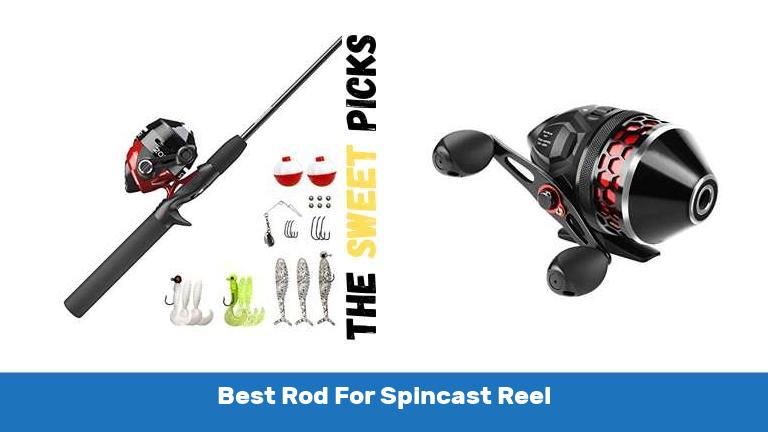Best Rod For Spincast Reel