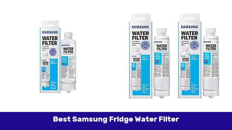 Best Samsung Fridge Water Filter