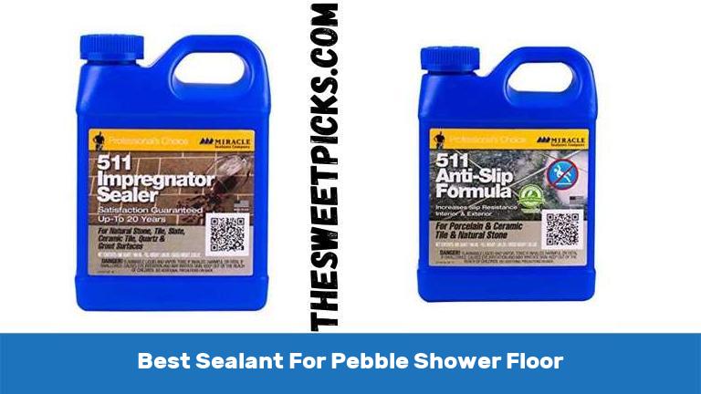 Best Sealant For Pebble Shower Floor